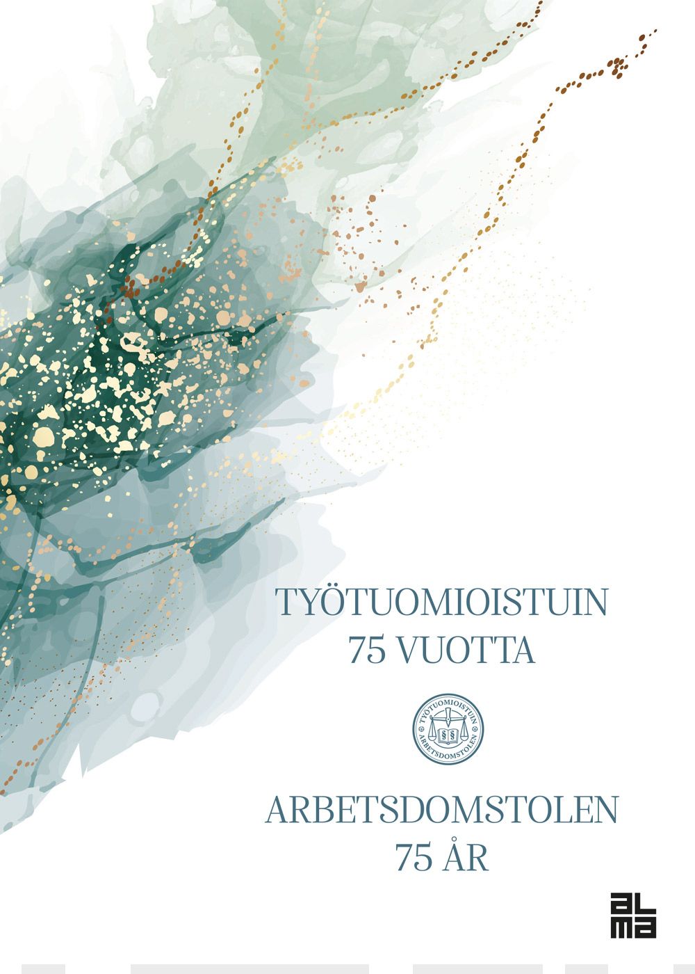 Työtuomioistuin 75 vuotta = Arbetsdomstolen 75 år Suomen vanhin kirjakauppa - Vuodesta 1899