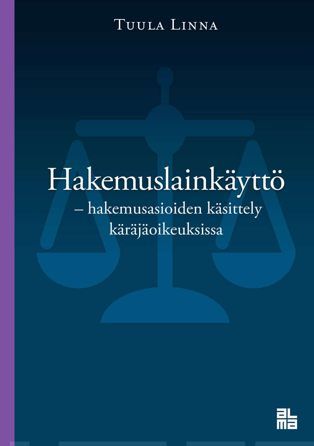 Hakemuslainkäyttö : hakemusasioiden käsittely käräjäoikeuksissa