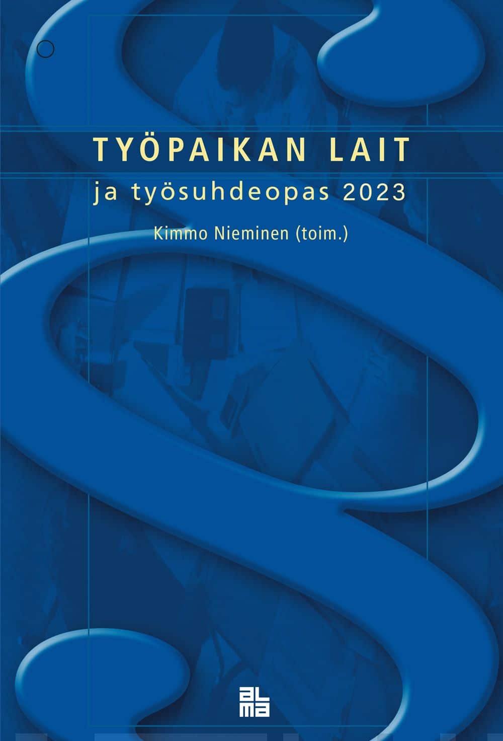 Työpaikan lait ja työsuhdeopas 2023 Suomen vanhin kirjakauppa - Vuodesta 1899