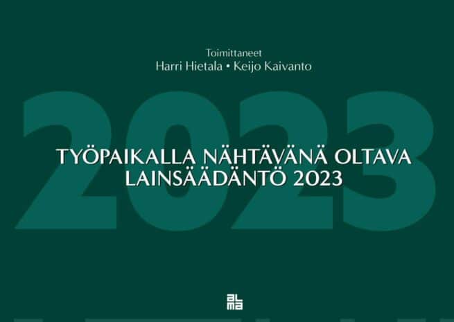 Työpaikalla nähtävänä oltava lainsäädäntö 2023