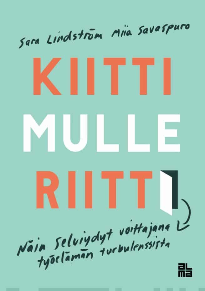 Kiitti mulle riitti! : näin selviydyt voittajana työelämän turbulenssista