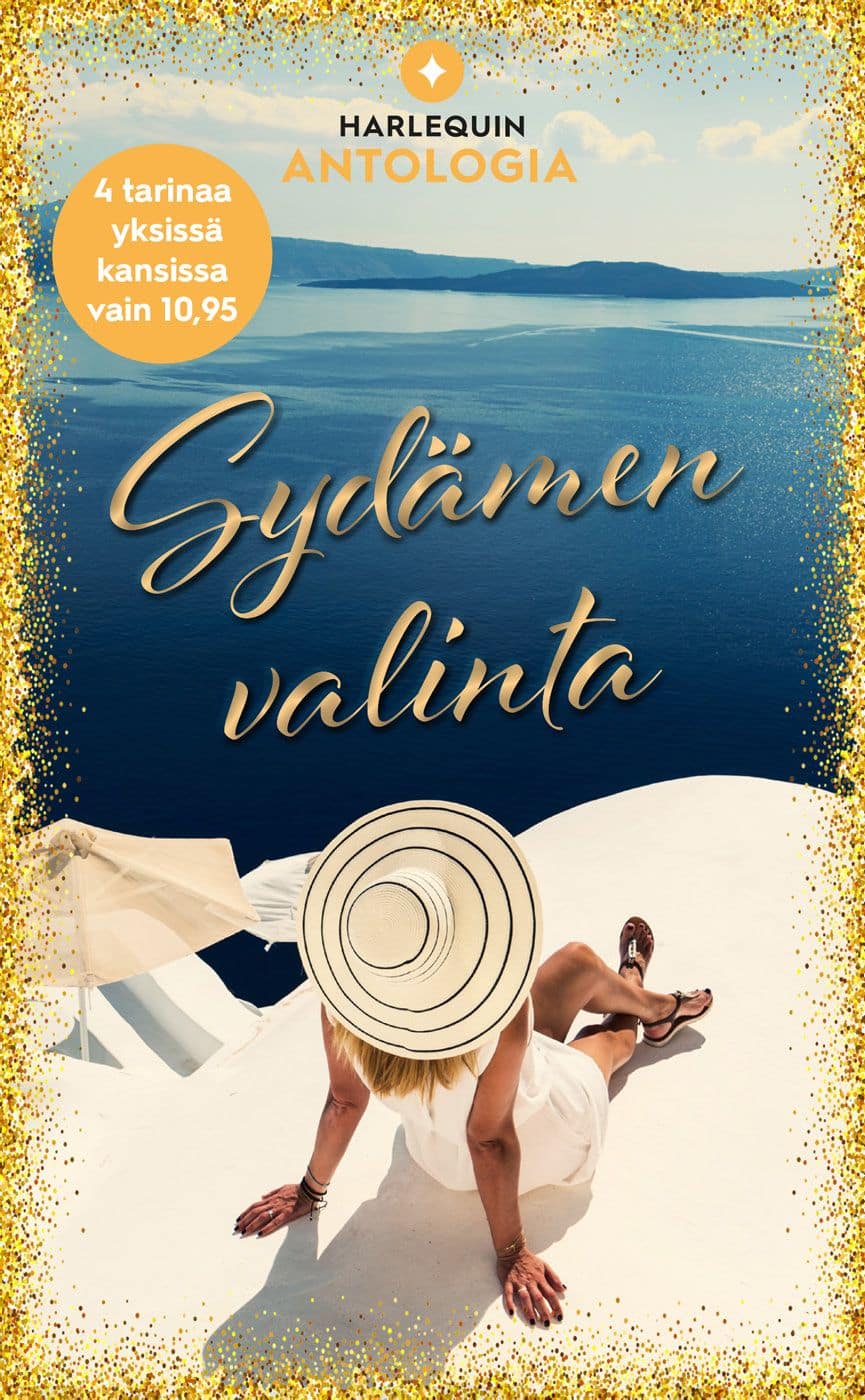 Sydämen valinta : Naisen arvo rahassa?/ Sano se tuoksuin/ Yllättävä löytö/ Sinut, vain sinut
