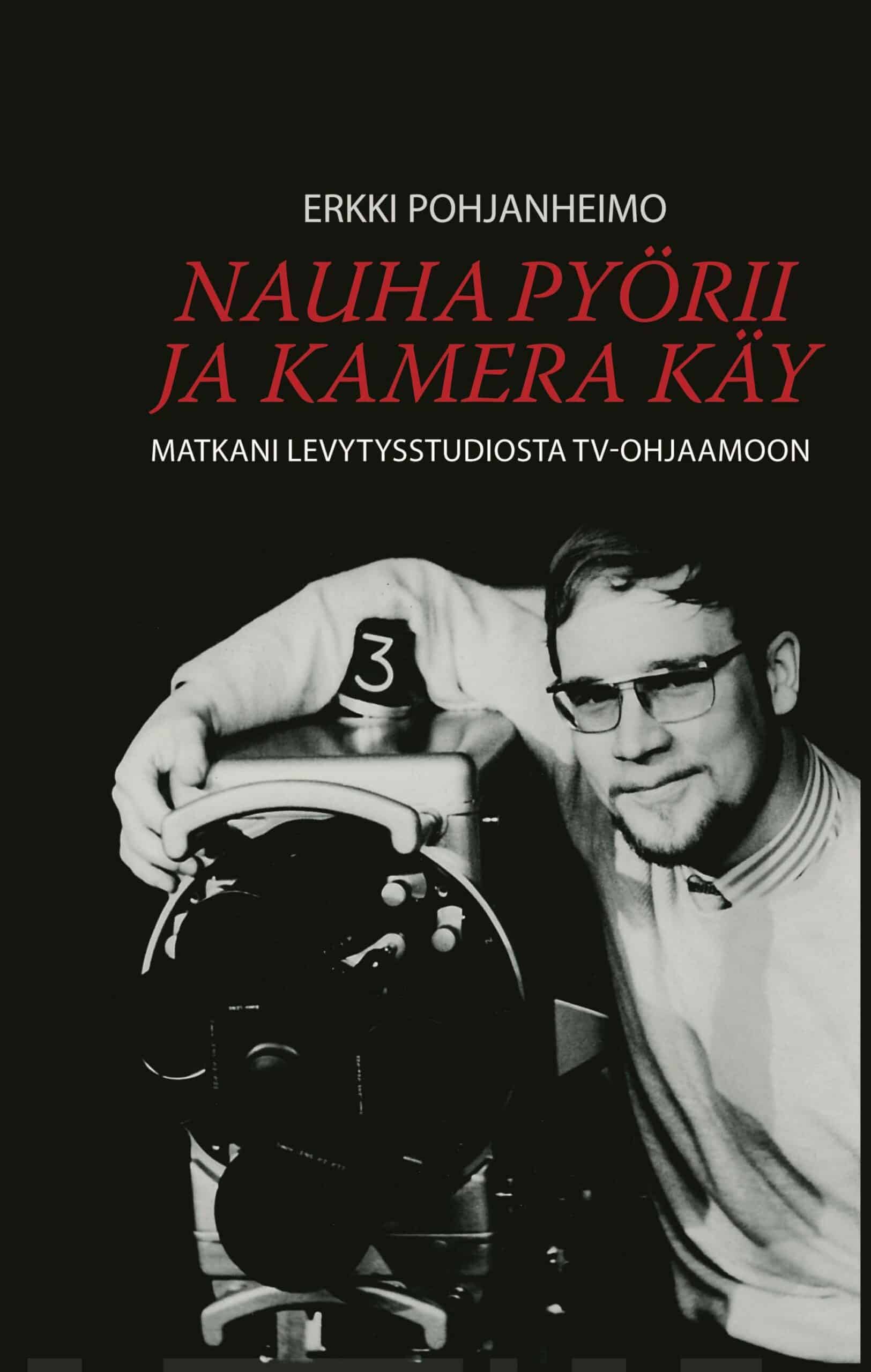 Nauha pyörii : kamera käy – seikkailuja musiikin ja television maailmassa Suomen vanhin kirjakauppa - Vuodesta 1899