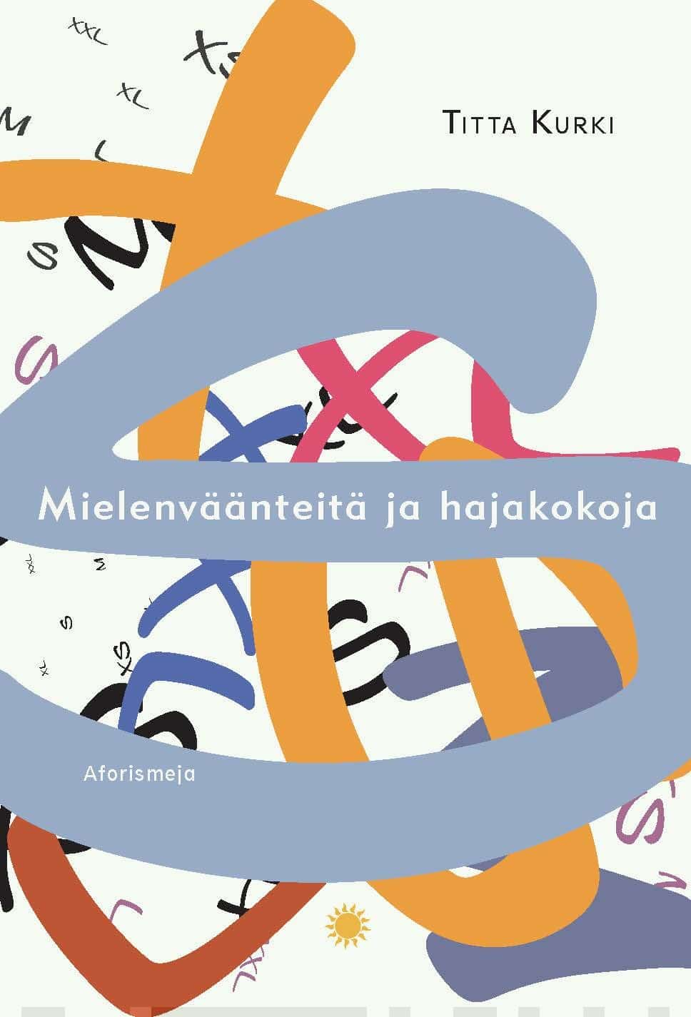 Mielenväänteitä ja hajakokoja : aforismeja Suomen vanhin kirjakauppa - Vuodesta 1899
