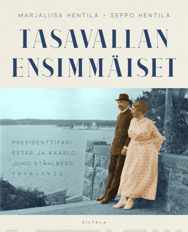 Tasavallan ensimmäiset : presidenttipari Ester ja Kaarlo Juho Ståhlberg 1919–1925