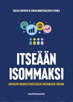 Itseään isommaksi : advisory board strategisen johtamisen tukena