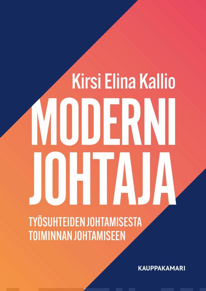 Moderni johtaja : työsuhteiden johtamisesta toiminnan johtamiseen