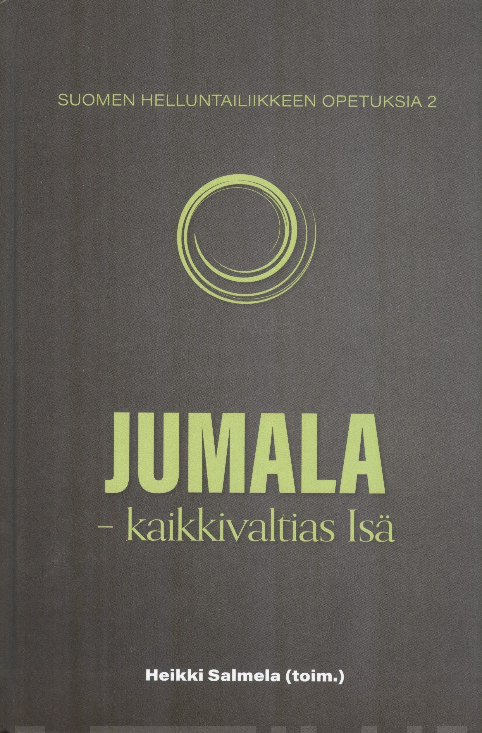 Jumala : Suomen helluntailiikkeen opetuksia 2