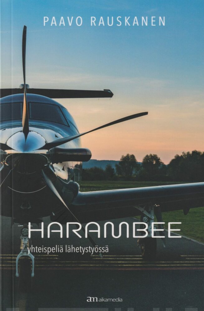 Harambee : lentokapteenit Aarno Alanne ja Hannu Heinonen