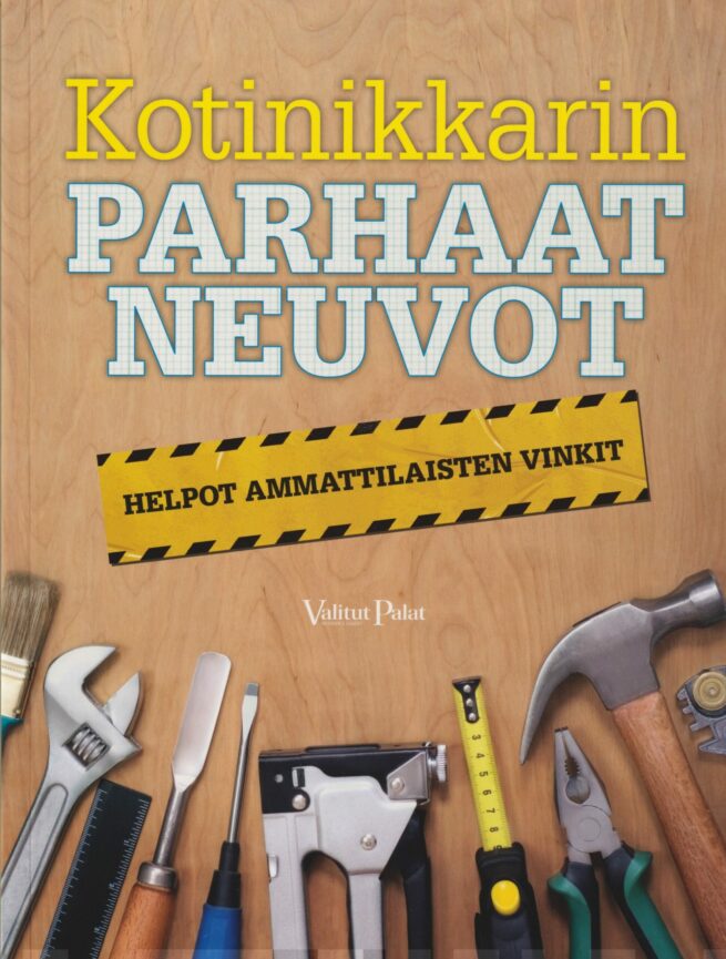 Kotinikkarin parjaat neuvot : helpot ammattilaisten vinkit