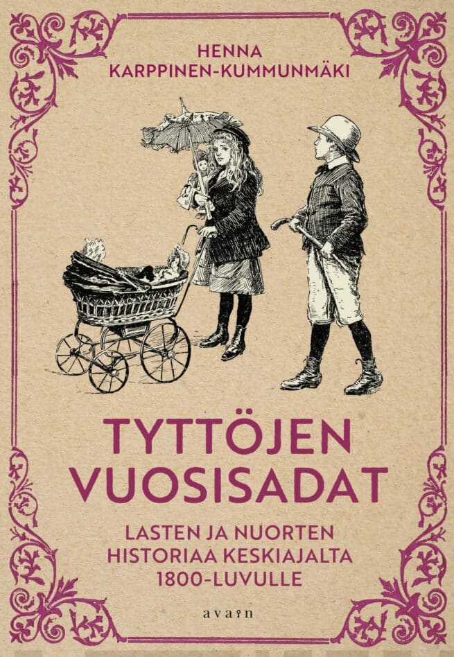 Tyttöjen vuosisadat : lasten ja nuorten historiaa keskiajalta 1800-luvulle