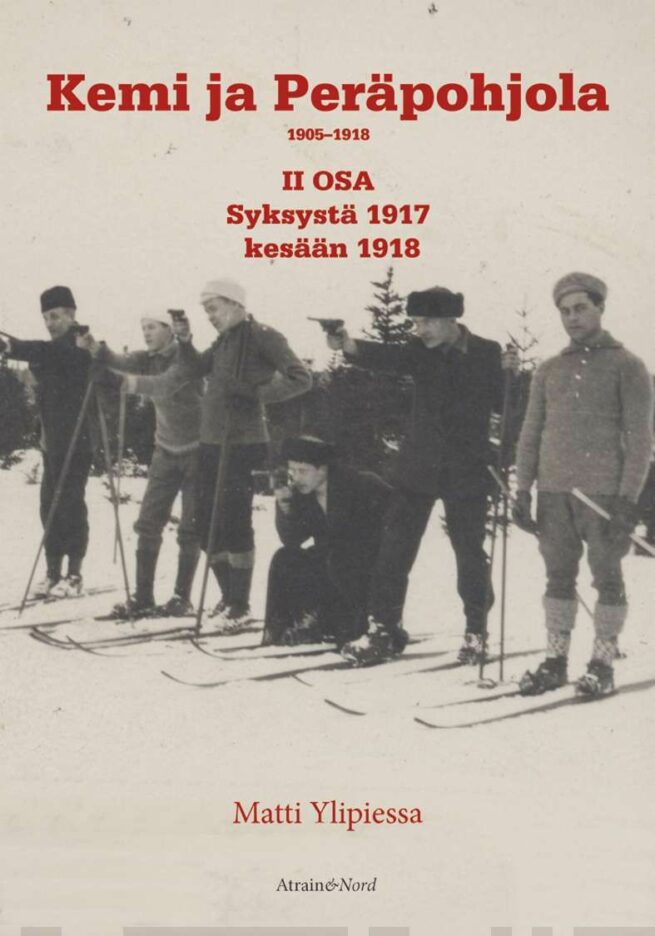 Kemi ja Peräpohjola 1917–18 : kriisivuosien tapahtumia ja tunnelmia