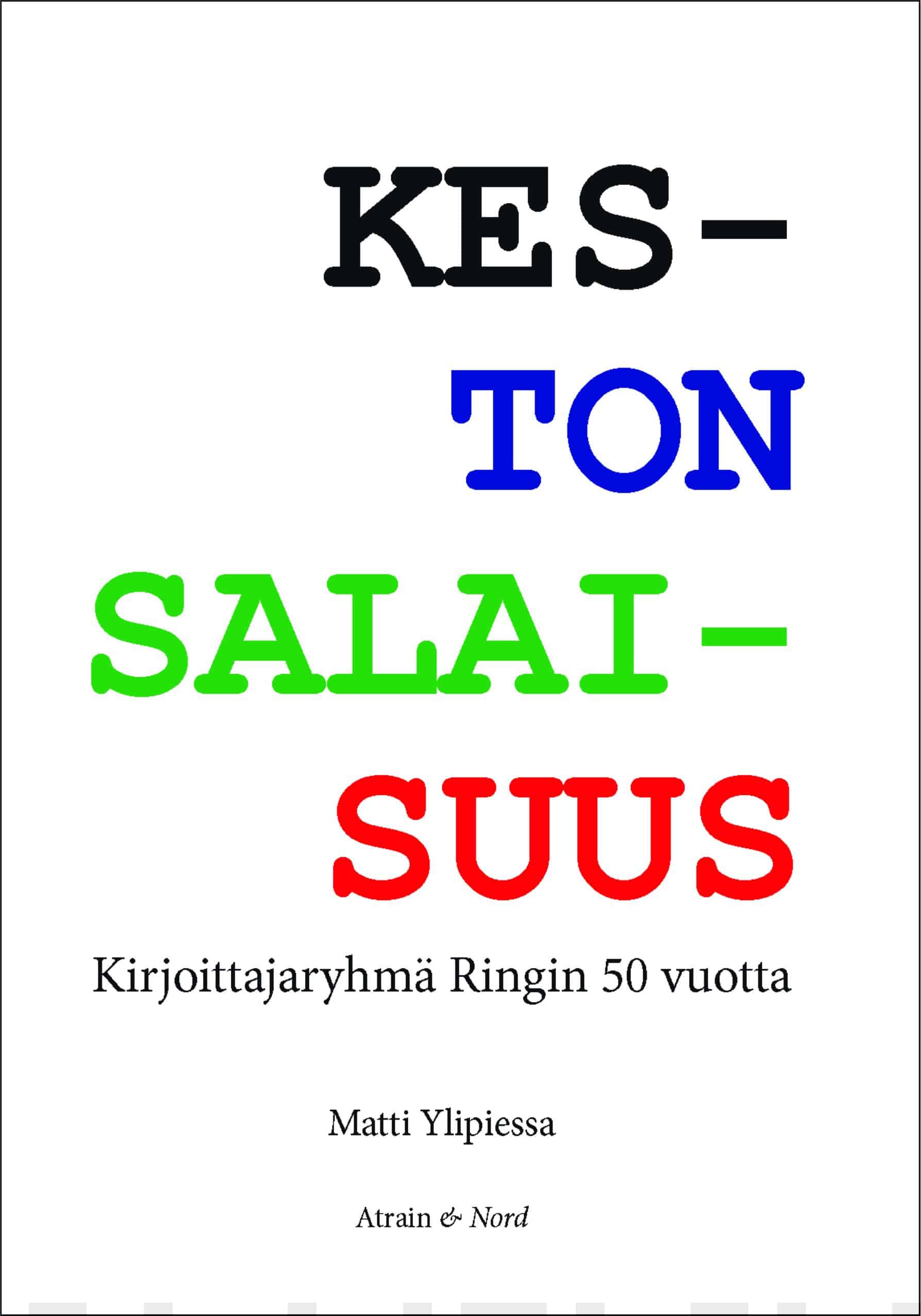 Keston salaisuus : kirjoittajaryhmä Ringin 50 vuotta