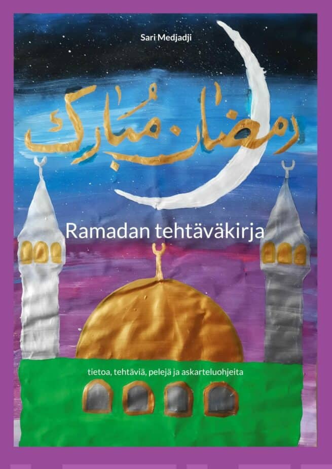 Ramadan tehtäväkirja (täytettävä kirja) : tietoa, tehtäviä, pelejä ja askarteluohjeita