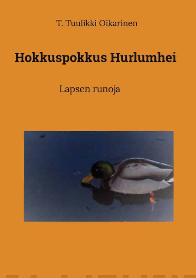 Hokkuspokkus Hurlumhei : Lapsen runoja