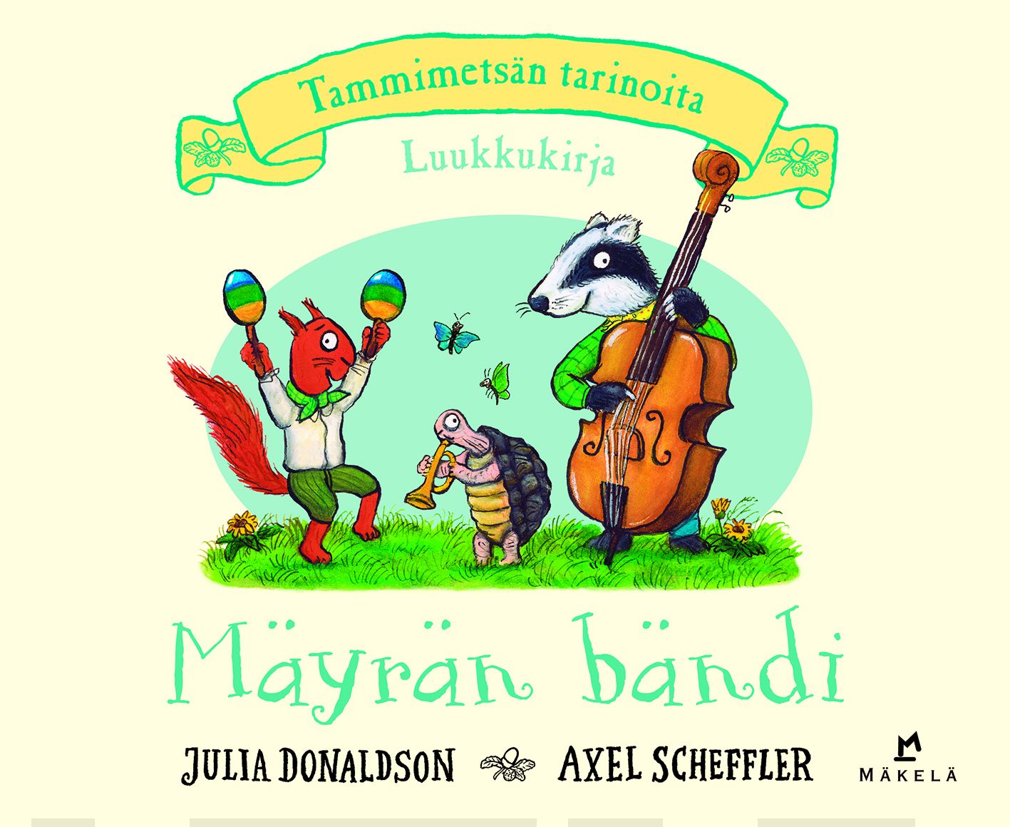 Mäyrän bändi (kurkistuskirja, luukkuja) : Tammimetsän tarinoita