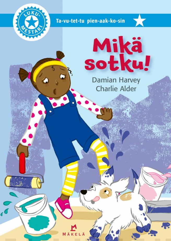 Mikä sotku! (ta-vu-tet-tu pien-aak-ko-sin)