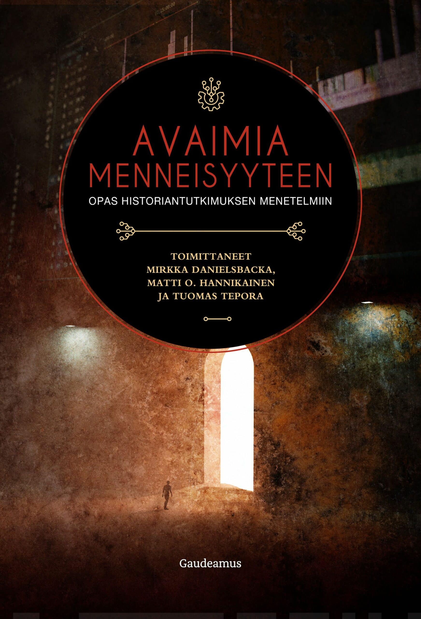 Avaimia menneisyyteen : opas historiantutkimuksen menetelmiin