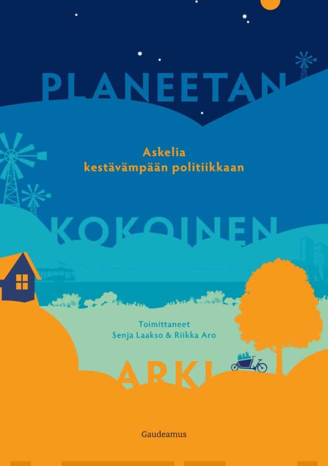 Planeetan kokoinen arki : askelia kestävämpään politiikkaan