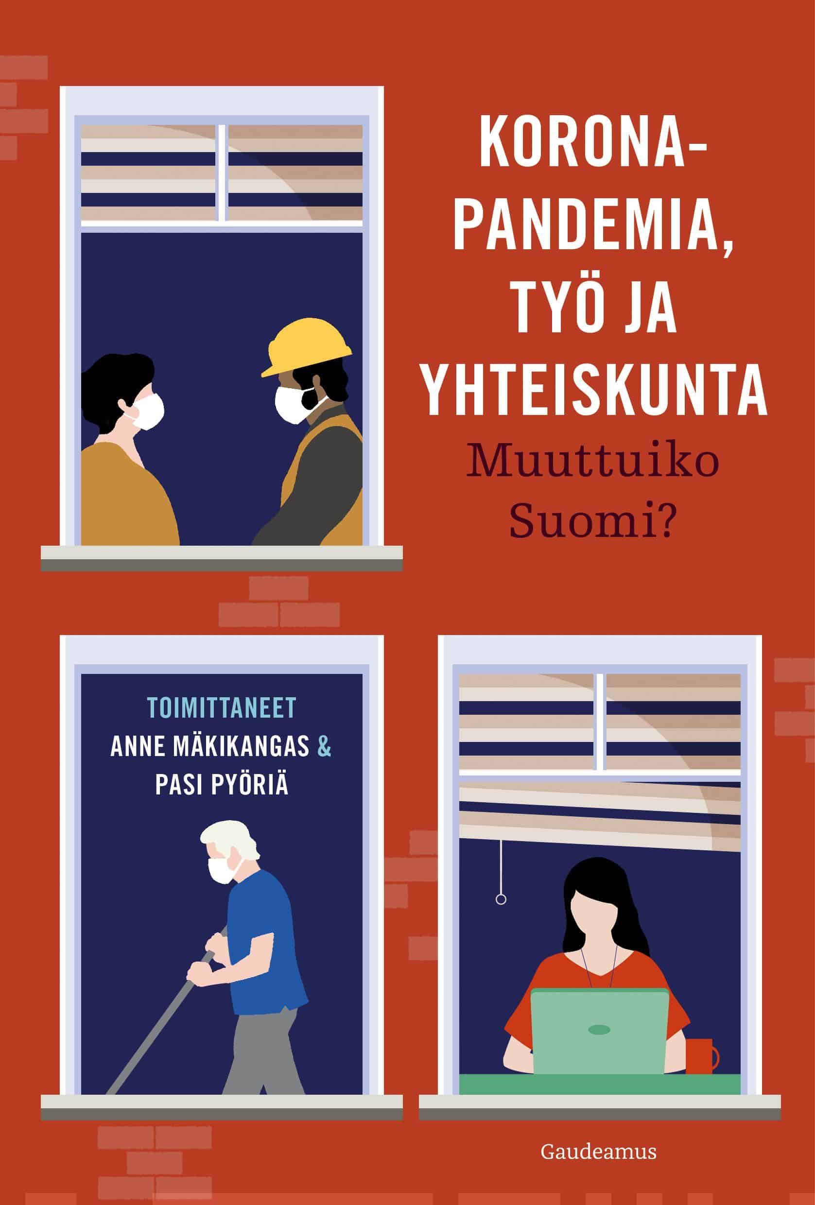 Koronapandemia Ty Ja Yhteiskunta Muuttuiko Suomi Anne M kikangas 