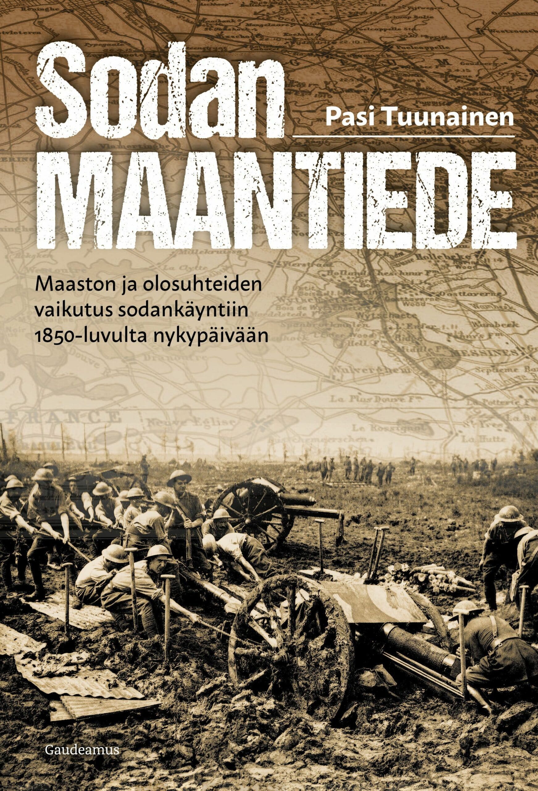 Sodan maantiede : maaston ja olosuhteiden vaikutus sodankäyntiin 1850-luvulta nykypäivään