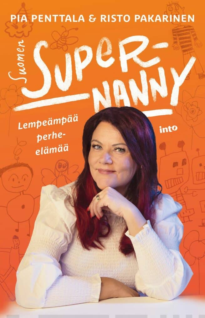 Suomen Supernanny : Kasvatusviisautta lempeään perhe-elämään