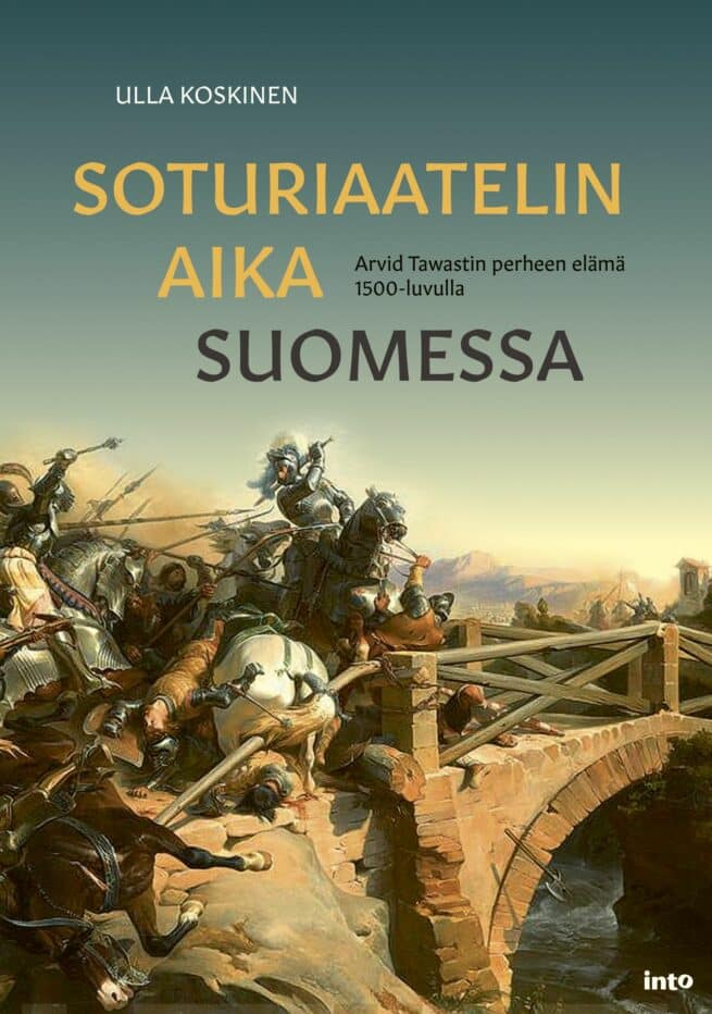 Soturiaatelin aika Suomessa : Tawastin perhe 1500-luvulla