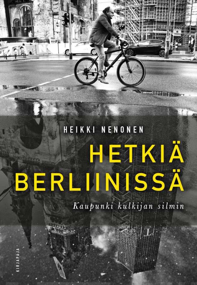 Hetkiä Berliinissä : kaupunki kulkijan silmin