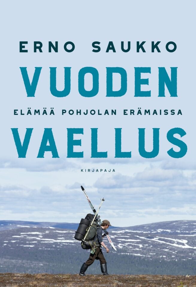 Vuoden vaellus : elämää Pohjolan erämaissa