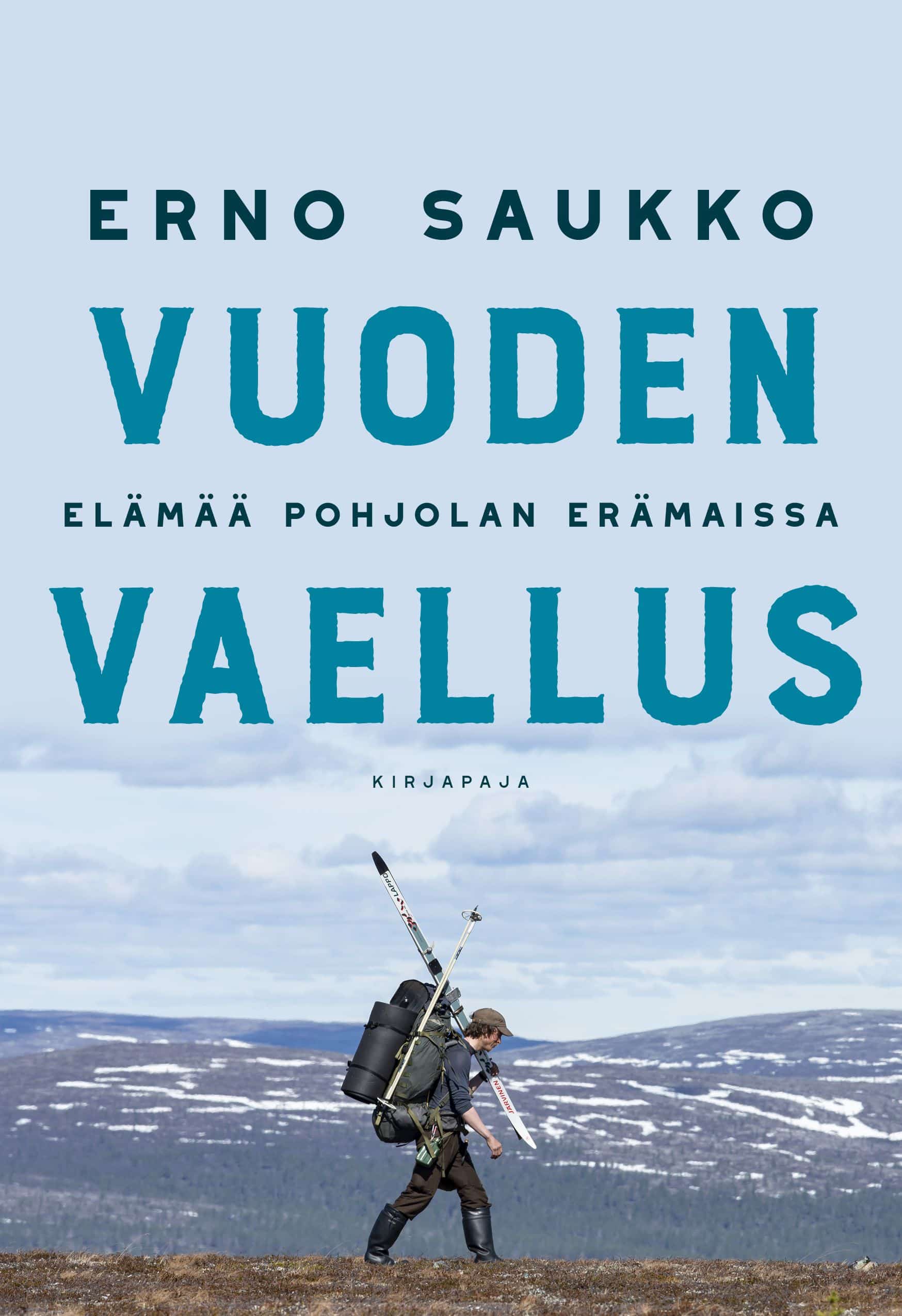 Vuoden vaellus : elämää Pohjolan erämaissa