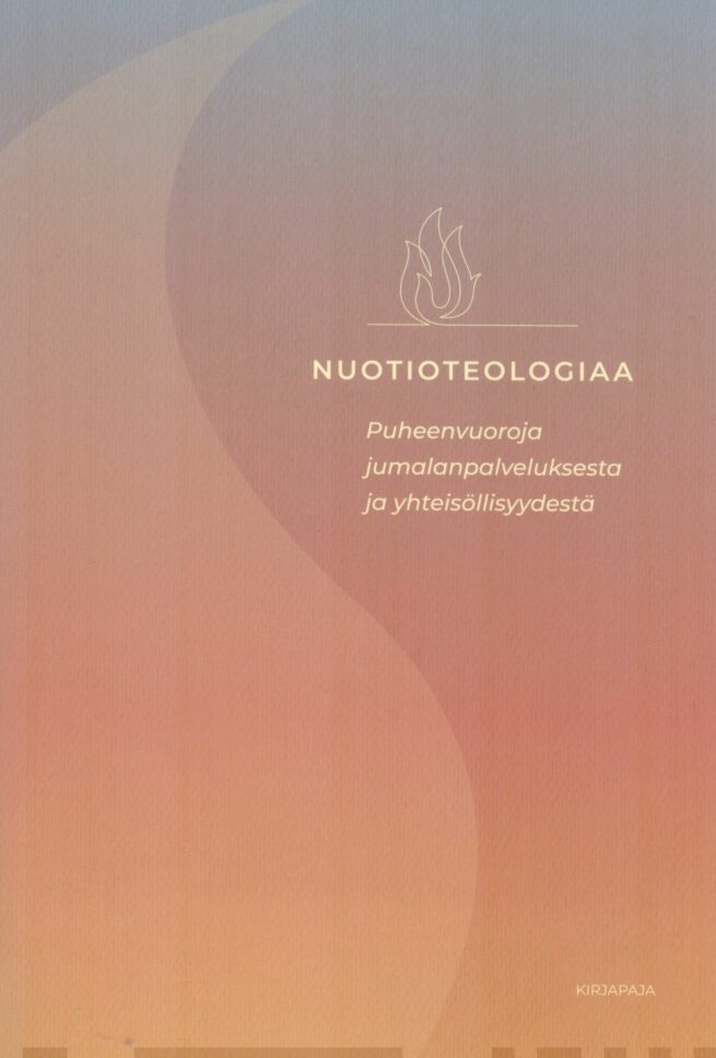 Nuotioteologiaa : puheenvuoroja jumalanpalveluksesta ja yhteisöllisyydestä