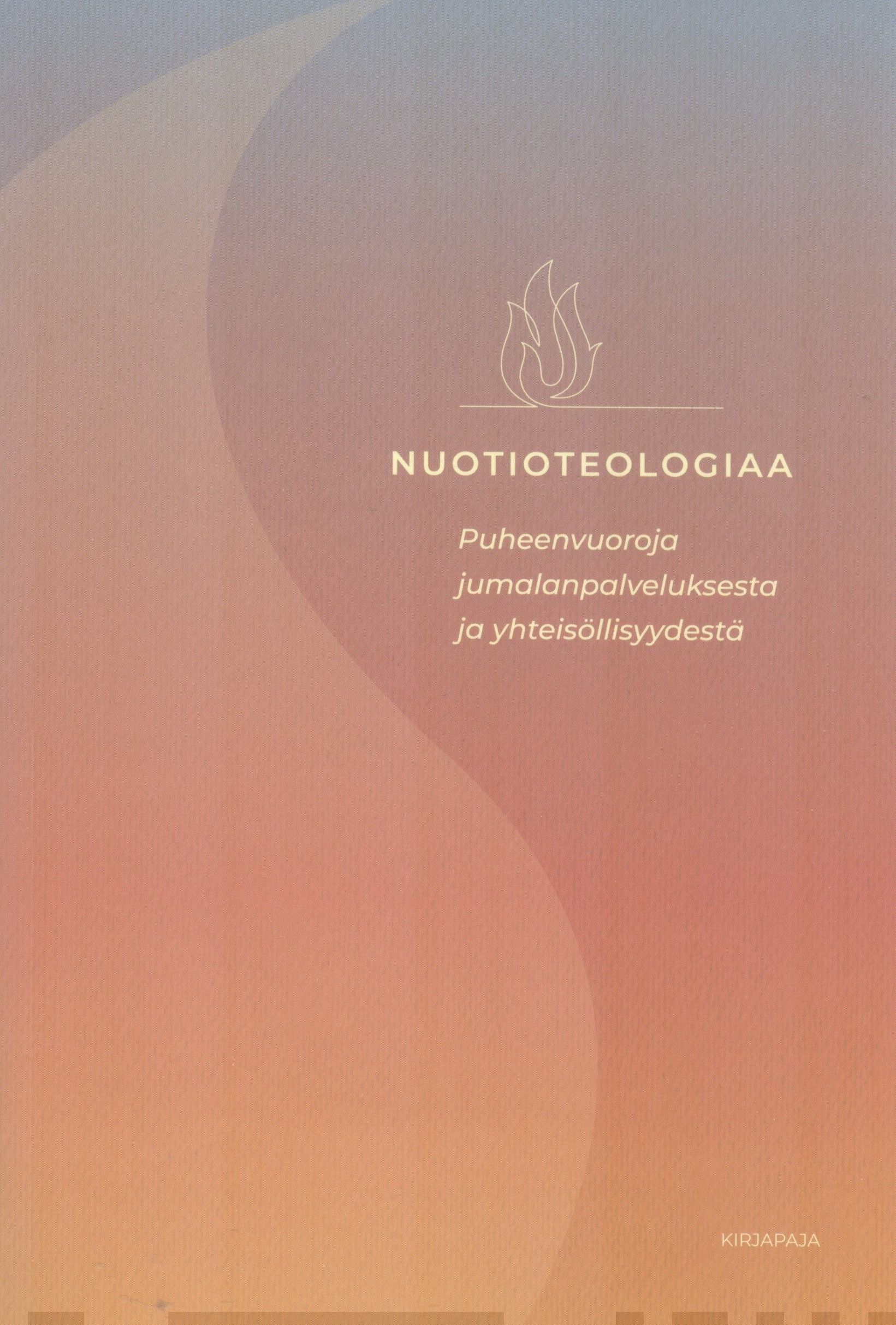 Nuotioteologiaa : puheenvuoroja jumalanpalveluksesta ja yhteisöllisyydestä