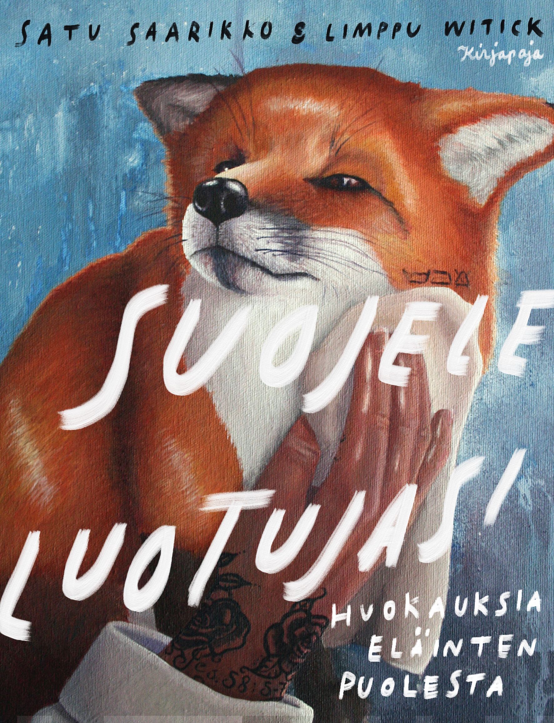 Suojele luotujasi : huokauksia eläinten puolesta