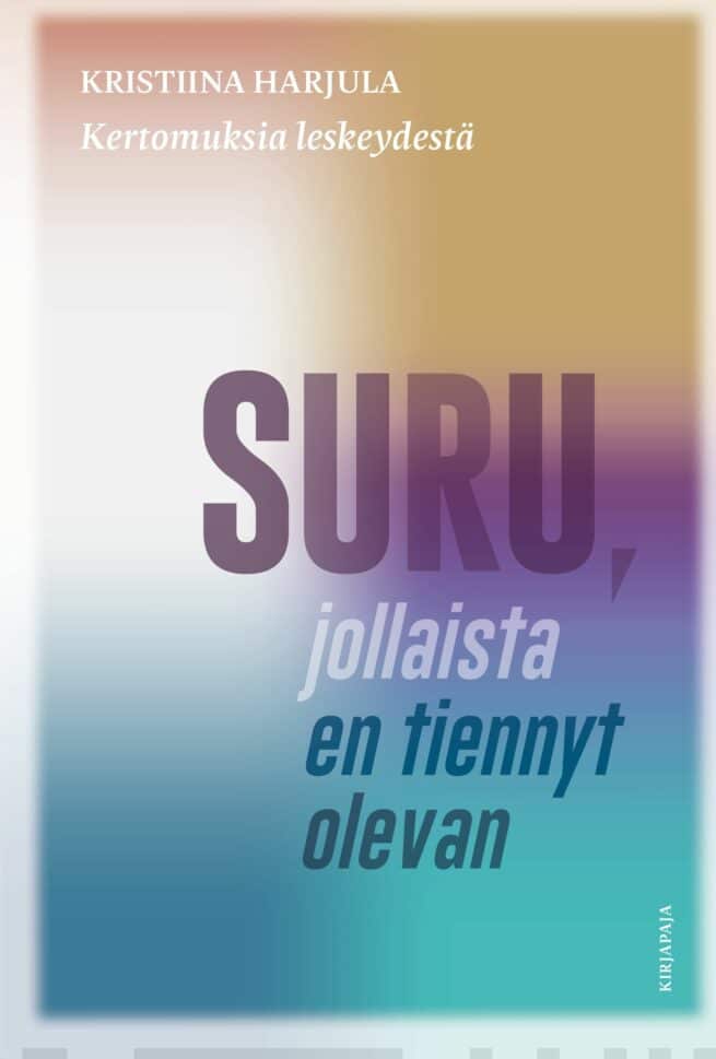 Suru, jollaista en tiennyt olevan : kertomuksia leskeydestä