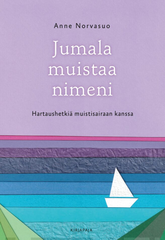 Jumala muistaa nimeni : hartaushetkiä muistisairaan kanssa