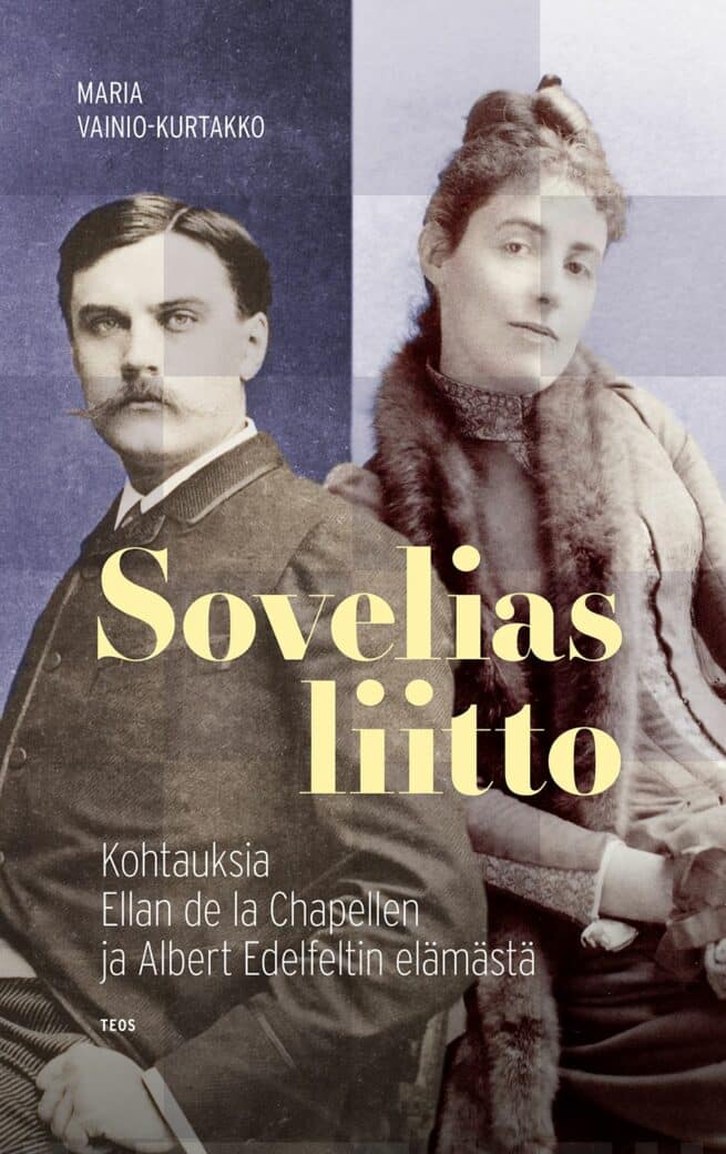 Sovelias liitto : kohtauksia Ellen de la Chapellen ja Albert Edelfeltin elämästä