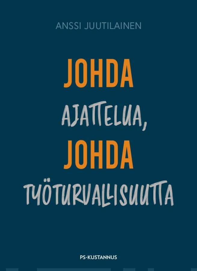 Johda ajattelua, johda työturvallisuutta