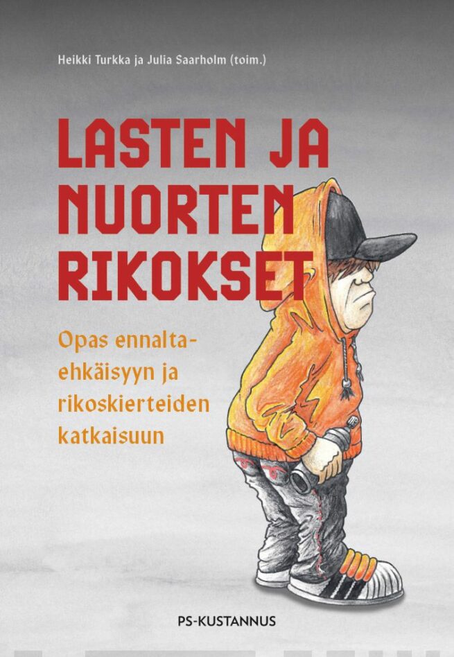 Lasten ja nuorten rikokset : opas ennaltaehkäisyyn ja rikoskierteiden katkaisuun