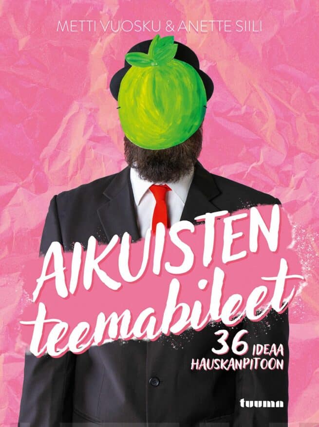 Aikuisten teemabileet : 36 ideaa hauskanpitoon