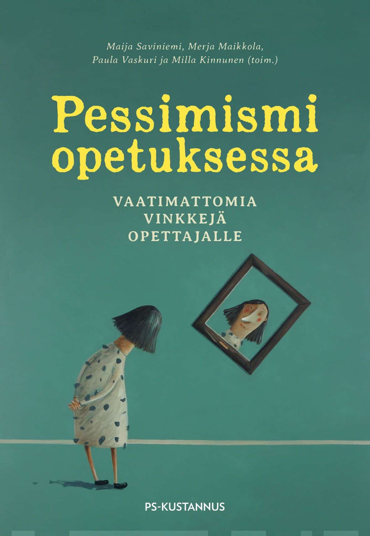 Pessimismi opetuksessa : vaatimattomia vinkkejä opettajalle