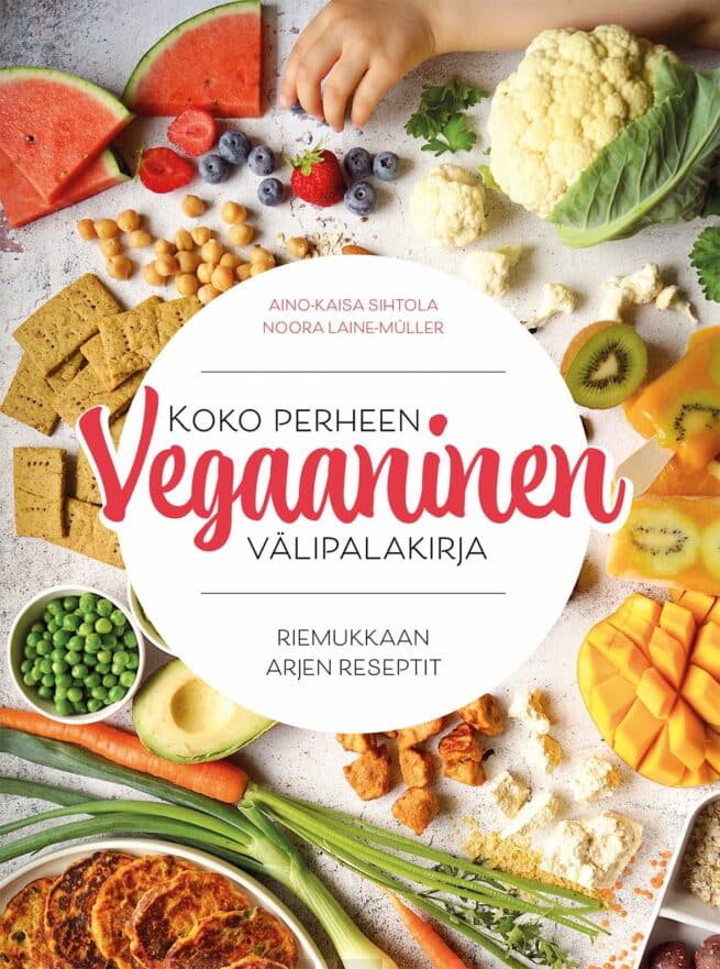 Koko perheen vegaaninen välipalakirja : riemukkaan arjen reseptit