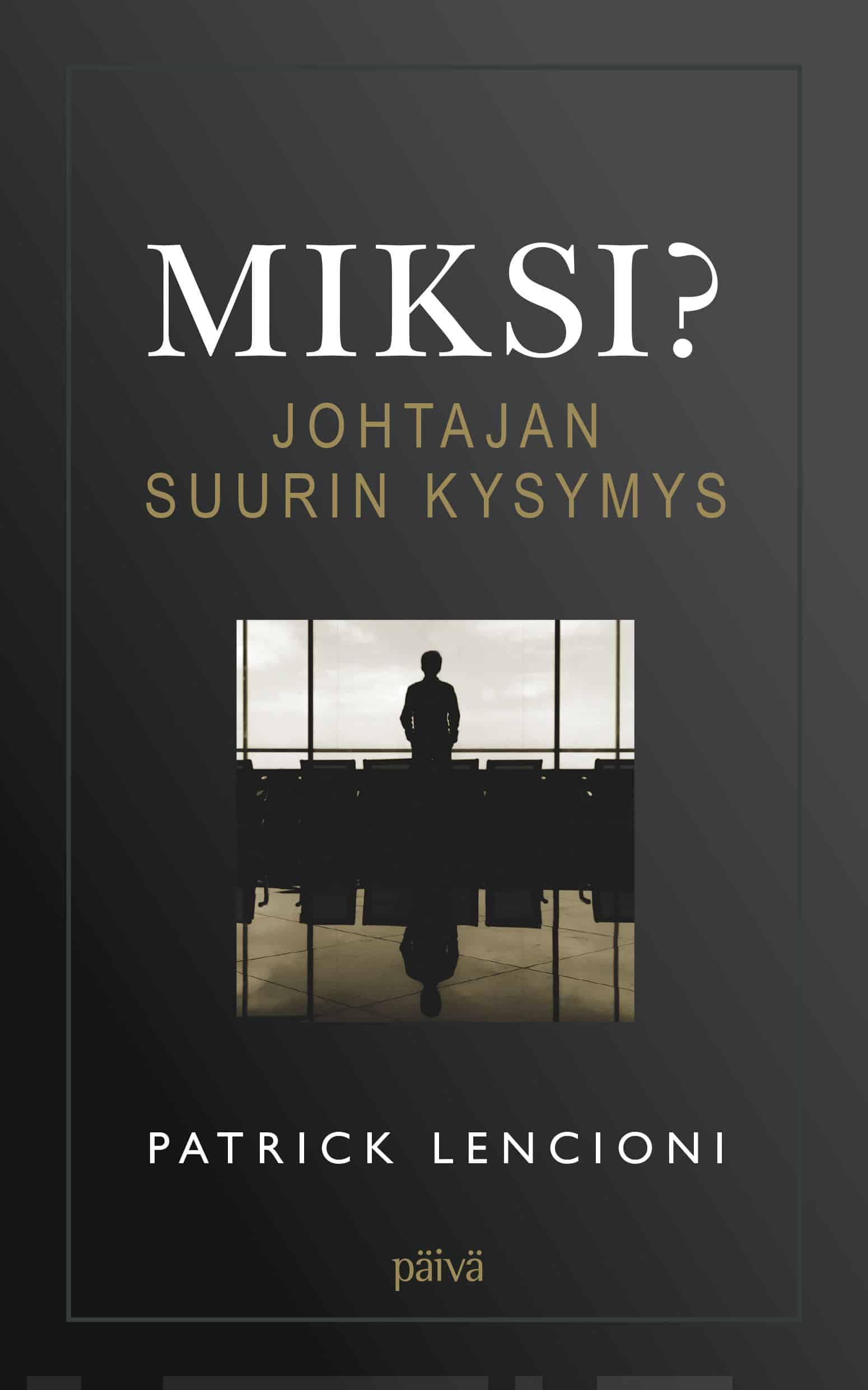 Miksi? : johtajan suurin kysymys Suomen vanhin kirjakauppa - Vuodesta 1899