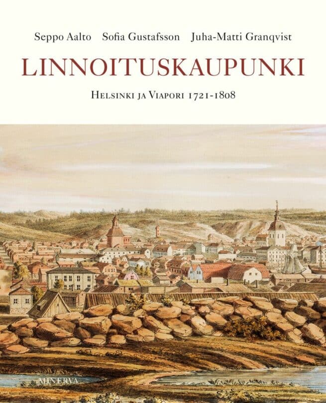 Linnoituskaupunki : Helsingin historia 1722-1807