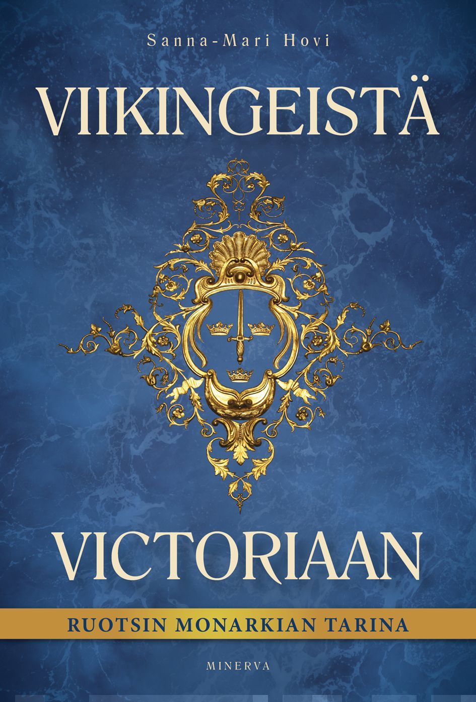 Viikingeistä Victoriaan – Ruotsin monarkian tarina