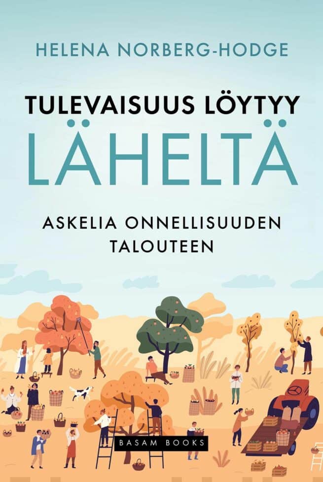 Tulevaisuus löytyy läheltä : askelia onnellisuuden talouteen