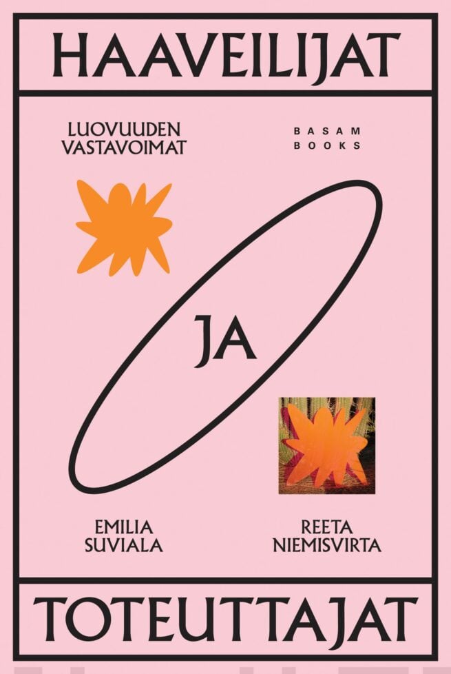 Haaveilijat ja toteuttajat. Luovuuden käsikirja.