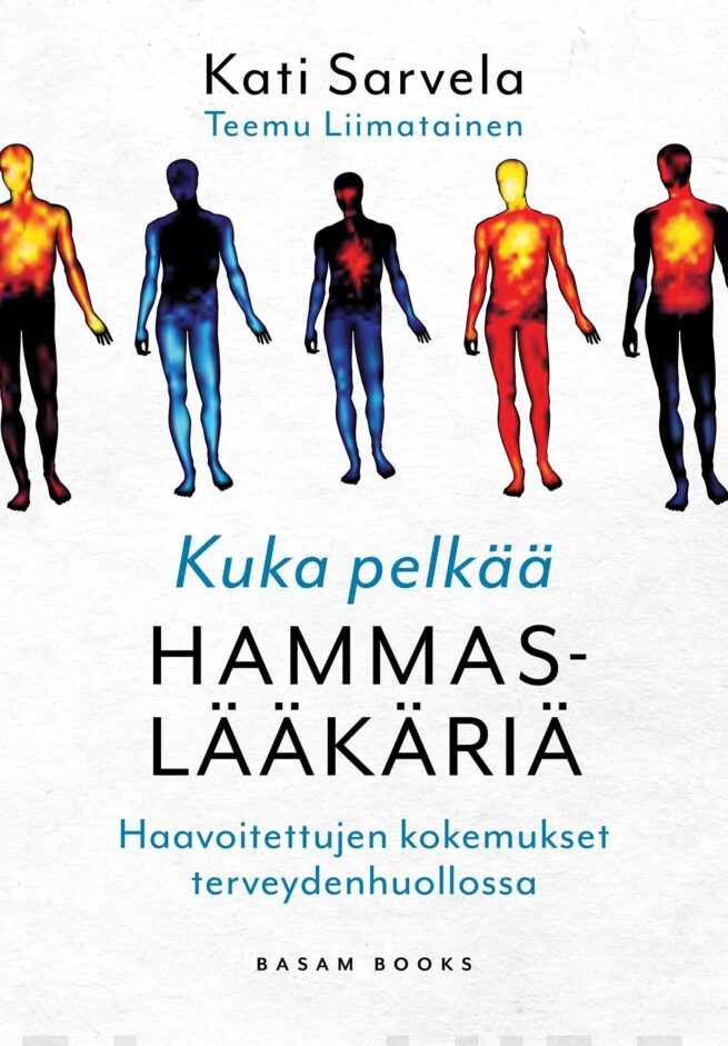 Kuka pelkää hammaslääkäriä? : Haavoitettujen kokemukset terveydenhuollossa