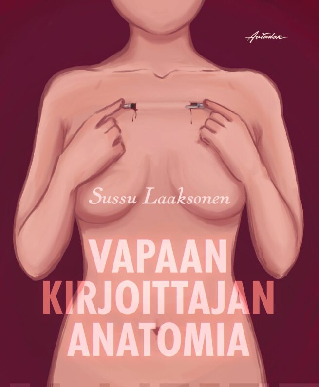 Vapaan kirjoittajan anatomia : esseekokoelma