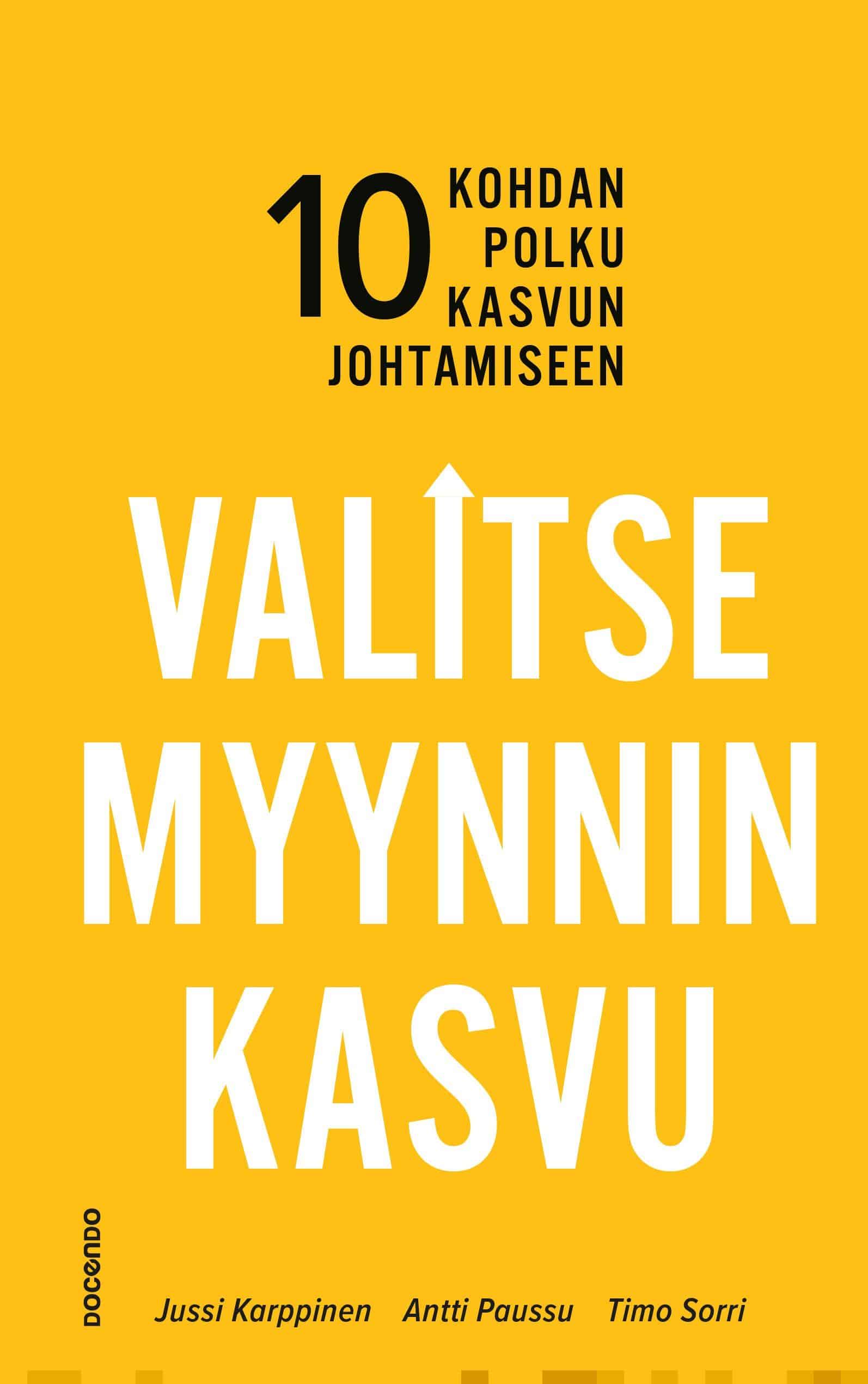 Valitse myynnin kasvu : 10 kohdan polku kasvun johtamiseen