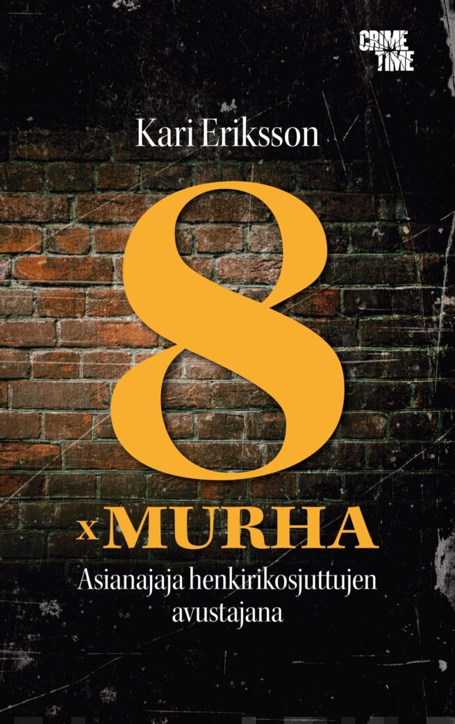 8 x murha : asianajaja henkirikosjuttujen avustajana